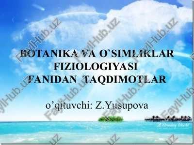 botanika va o`simliklar fiziologiyasifanidan taqdimotlar — PPT