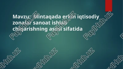 erkiniqtisodiy zonalarni tashkil etishning asosiy sifatida — PPTX