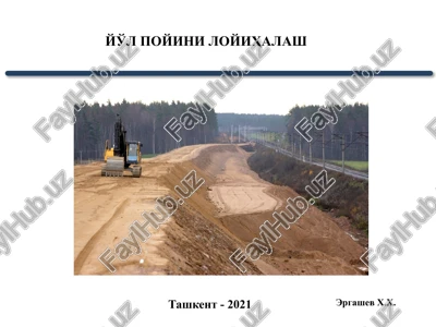 avtomobil yo'llarini qidiruv va loyihalash — PPTX