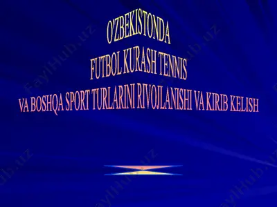 o'zbekistonda futbol kurash tennis va boshqa sport turlarini rivojlanishi va kirib kelish — PPTX