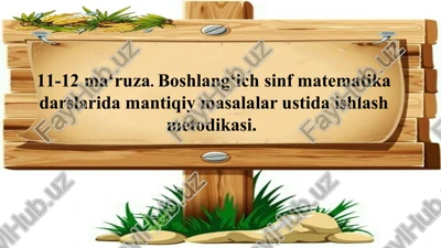 boshlang‘ich sinf matematika darslarida mantiqiy masalalar ustida ishlash metodikasi — PPTX