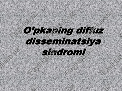 o’pkaning diffuz disseminatsiya sindromi — PPT