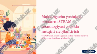 maktabgacha yoshdagi bolalarni steam texnologiyasi asosida nutqini rivojlantirish steam ta9lim texnologiyasini tatbiq etishda elektron ta'lim resurslaridan foydalanis — PDF