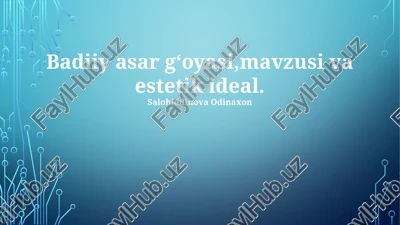 badiiy asar gʻoyasi,mavzusi va estetik ideal — PPTX