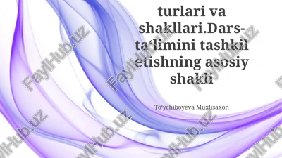 ta'lim tashkil etish turlari va shakllari — PPTX
