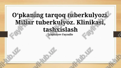 o‘pkaning tarqoq tuberkulyozi. miliar tuberkulyoz. klinikasi, tashxislash — PPTX