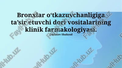bronxial o'tkazuvchanlikka ta'sir etuvchi dorilarning klinik farmakologiyasi — PPTX