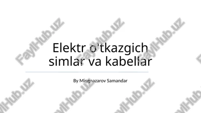 elektr o'tkazgich simlar va kabellar — PPTX