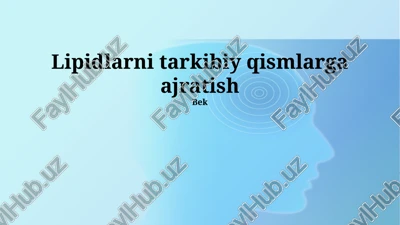 lipidlarni tarkibiy qismlarga ajratish — PPTX