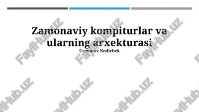 zamonaviy kompiturlar va ularning arxekturasi — PPTX