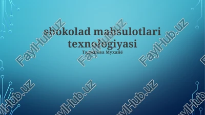shokolad mahsulotlari texnologiyasi — PPTX
