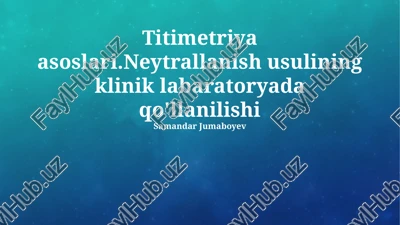 titimetriya asoslari. neytrallanish usulining klinik labaratoryada qo'llanilishi — PPTX