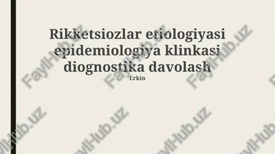 rikketsiozlar: etiologiya, epidemiologiya va klinik ko'rinishlari — PPTX