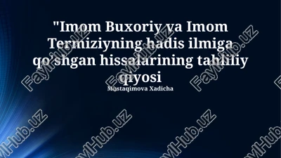 imom buxoriy va imom termiziyning hadis ilmiga qo'shgan hissalarining tahliliy qiyosi — PPTX