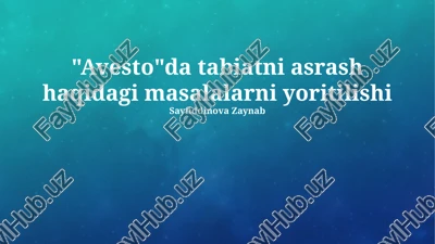 avestoda tabiatni muhofaza qilish masalalari — PPTX