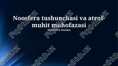 noosfera tushunchasi va atrof-muhit muhofazasi — PPTX
