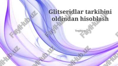 glitseridlar tarkibini oldindan hisoblash — PPTX