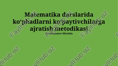 koʻphadlarni koʻpaytuvchilarga ajratish metodikasi — PPTX