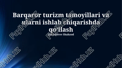 barqaror turizm tamoyillari va ularni ishlab chiqarishda qoʻllash — PPTX