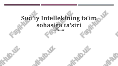 sun'iy intellektning ta'im sohasiga ta'siri — PPTX
