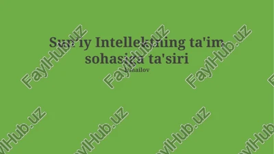 sun'iy intellektning ta'im sohasiga ta'siri — PPTX