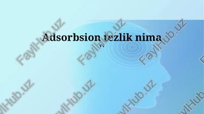adsorbsion tezlik nima — PPTX