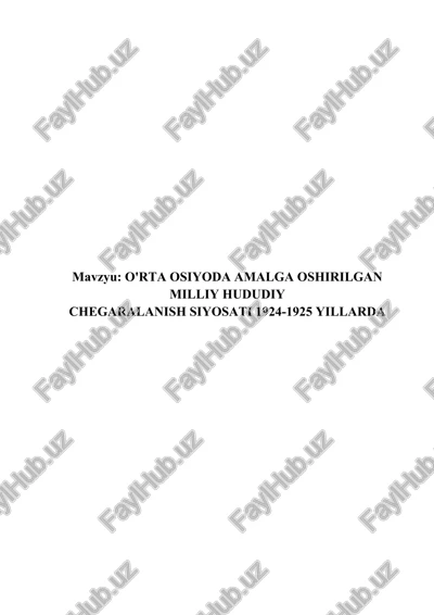 o'rta osiyoda amalga oshirilgan milliy hududiy chegaralanish siyosati 1924-1925 yillarda — DOCX