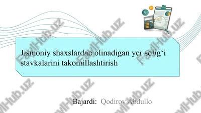 jismoniy shaxslardan olinadigan yer solig‘i stavkalarini takomillashtirish slayd — PPTX