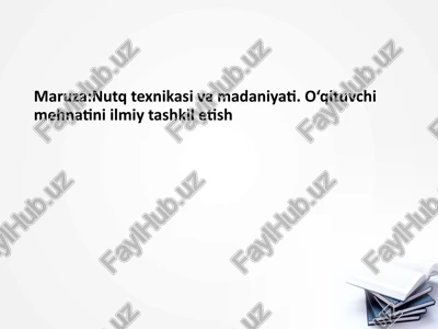 nutq texnikasi va madaniyati. o‘qituvchi mehnatini ilmiy tashkil etish — PPTX