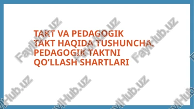 takt va pedagogik takt haqida tushuncha.pedagogik taktni qo’llash shartlari — PPTX