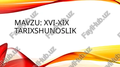 xvi-xixtarixshunoslik — PPTX
