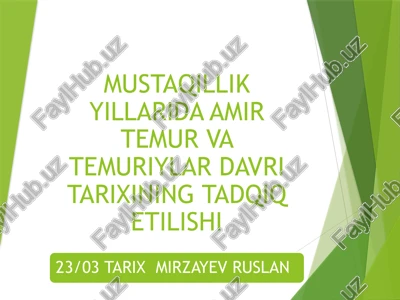 mustaqillik yillarida amir temur va temuriylar davri tarixining tadqiq etilishi — PPTX