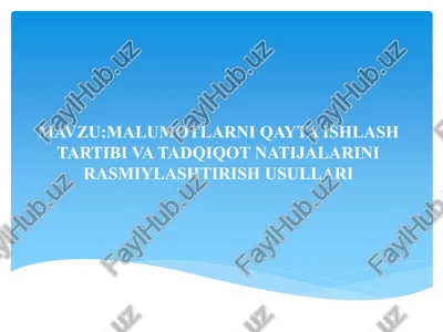 malumotlarni qayta ishlash tartibi va tadqiqot natijalarini rasmiylashtirish usullari — PPTX