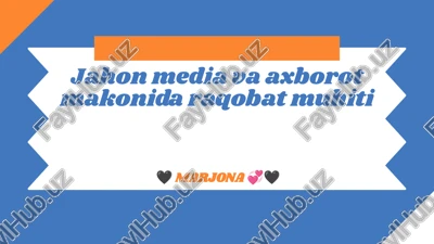 jahon media va axborot makonida raqobat muhiti — PPTX