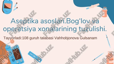 aseptika asoslari va bog'lov xonasi tuzilishi — PDF