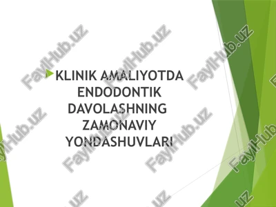 klinik amaliyotda endodontik davolashning zamonaviy yondashuvlari — PPTX
