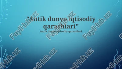 antik dunyo iqtisodiy qarashlari — PPTX