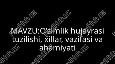 o’simlik hujayra si tu zilishi, xillar, vazifasi va ahamiyati — PPTX