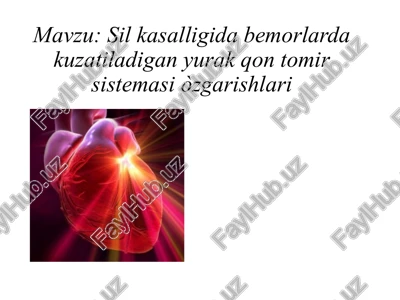 sil kasalligida bemorlarda kuzatiladigan yurak qon tomir sistemasi òzgarishlari — PPTX