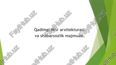 qadimgi misr arxitekturasi va shahar so‘zlik majmuasi — PPTX