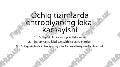 ochiq tizimlarda entropiyaning lokal kamayishi — PPTX