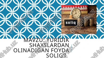 yuridik shaxslardan olinadigan foyda solig’i — PPTX