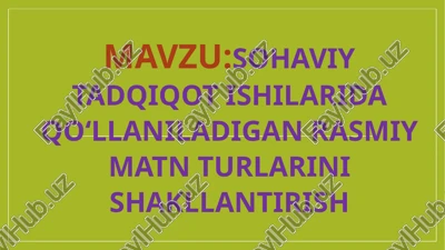 sohaviyatadqiqotishilarida qo‘llaniladigan rasmiy matn turlari — PPTX