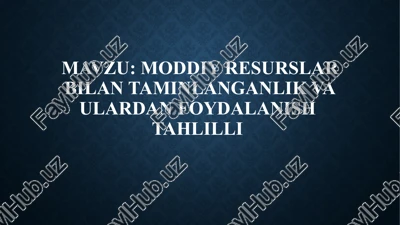 moddiy resurslar bilan taminlanganlik va ulardan foydalanish tahlilli — PPTX