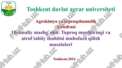 amaliy mashg'ulot: tuproq monitoringi va atrof tabiiy muhitni muhofaza qilish masalalari — PPTX