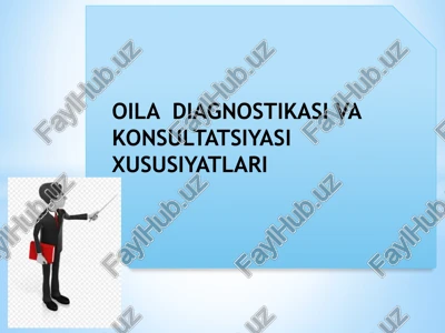oila diagnostikasi va konsultatsiyasi xususiyatlari — PPTX