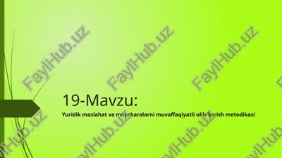 yuridik maslahat va muzokaralarini muvaffaqiyatli olishtirish metodikasi — PPTX