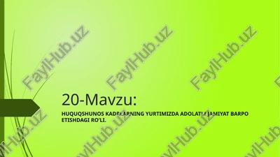 huquqshunos kadrlarning yurtimizda adolatli jamiyat barpo etishdagi ro’li — PPTX