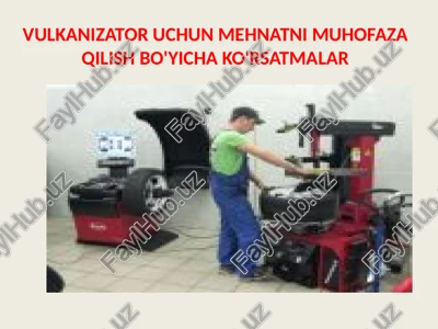 vulkanizator uchun mehnatni muhofaza qilish bo'yicha ko'rsatmalar — PPTX