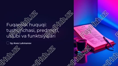 fuqarolik huquqi: tushunchasi, predmeti, uslubi va funktsiyalari — PPTX